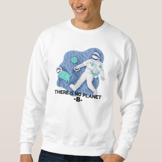 Es gibt keinen Planet B - Earth Day (Sketchy Textu Sweatshirt (Vorderseite)