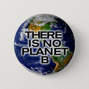 Es gibt keinen "Planet B Environment Awareness But Button