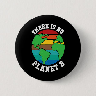 Es gibt keinen Planet-B-Erd-Tag am 22. April Natur Button