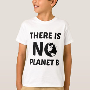 ES GIBT KEINEN PLANET B T-Shirt