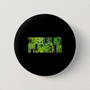 Es gibt keinen Planet B T Shirt Klimaschutz Button