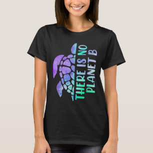 Es gibt keinen Planet-B-Umweltschutz _1 T-Shirt