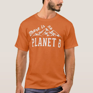 Es gibt keinen Planeten B 9 T-Shirt
