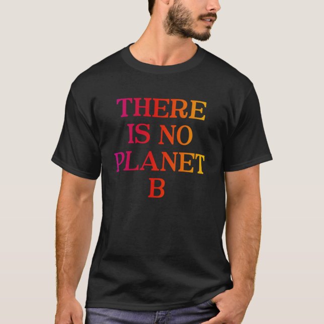 Es gibt keinen Planeten-B-Cooleren Umweltaktiviste T-Shirt (Vorderseite)