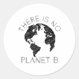 Es gibt keinen Planeten B der Welt gegen die globa Runder Aufkleber