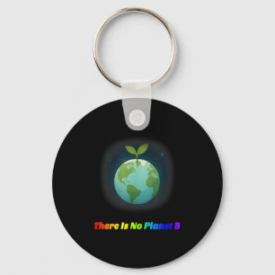 Es gibt keinen Planeten B Earth Day Öko-Bewusstsei Schlüsselanhänger