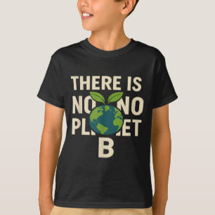 Es gibt keinen Planeten B Earths-Tag Öko-nice Umwe T-Shirt