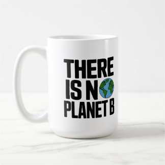 Es gibt keinen Planeten B - Einsatz für die Erde Kaffeetasse