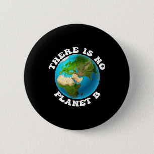 Es gibt keinen Planeten-B-Erd-Tag-Umweltstandort Button