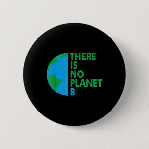 Es gibt keinen Planeten-B-Erd-Tag-Umweltstandort Button