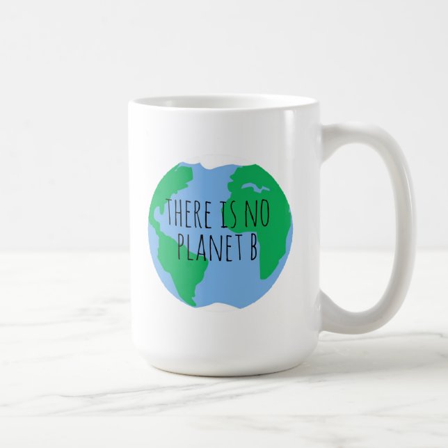 Es gibt keinen Planeten B - Erde Kaffeetasse (Rechts)