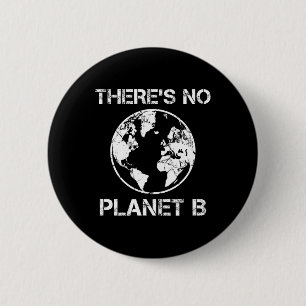 Es gibt keinen Planeten B - Erde Tag 1 Button