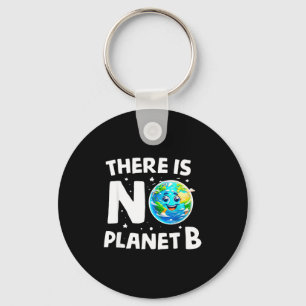 Es gibt keinen Planeten B Erdklima-Bewusstsein Schlüsselanhänger