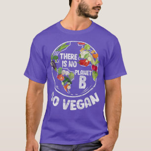 Es gibt keinen Planeten B für Veganes Gemüse Vegan T-Shirt