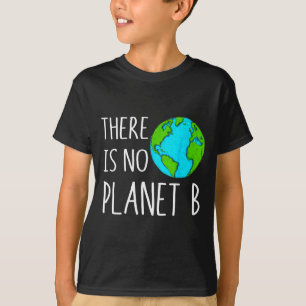Es gibt keinen Planeten B - Globale Erwärmung T-Shirt