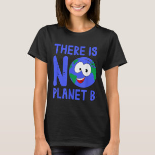 Es gibt keinen Planeten B I (Umwelt) T-Shirt