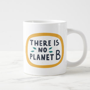 Es gibt keinen Planeten B Jumbo-Tasse