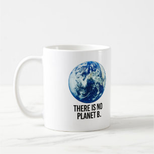 Es gibt keinen Planeten B Kaffeetasse