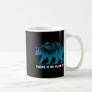 Es gibt keinen Planeten B Kein Plan B Earth Bear  Kaffeetasse