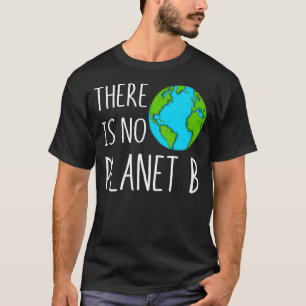 Es gibt keinen Planeten-B-Klimawandel T-Shirt