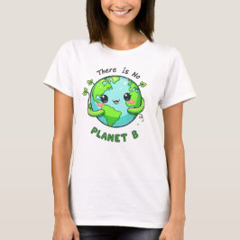 Es gibt keinen Planeten B, Liebe Deine Mutter Erde T-Shirt
