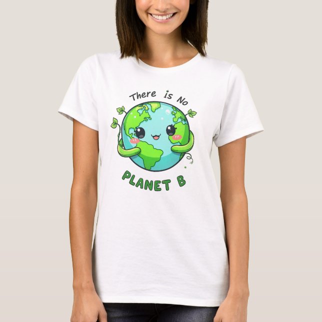 Es gibt keinen Planeten B, Liebe Deine Mutter Erde T-Shirt (Vorderseite)