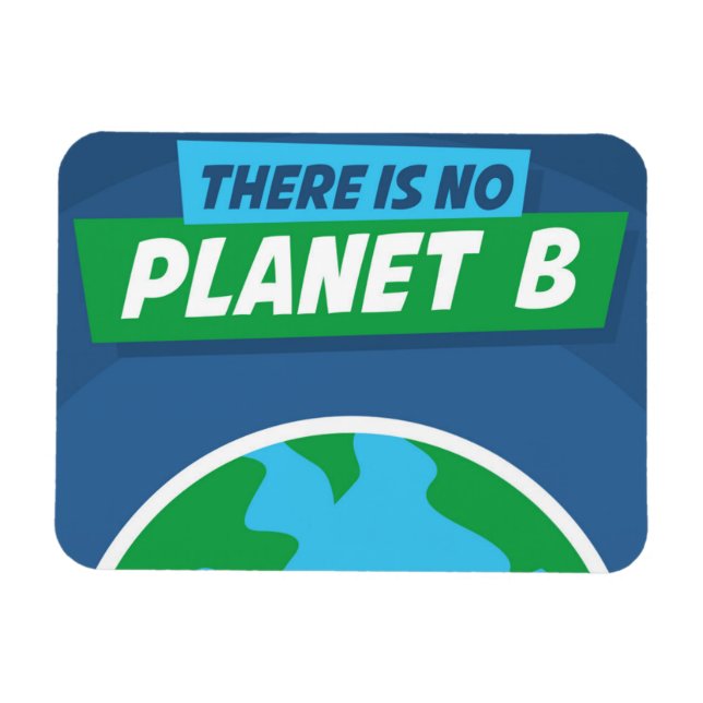 Es gibt keinen Planeten B Magnet (Horizontal)