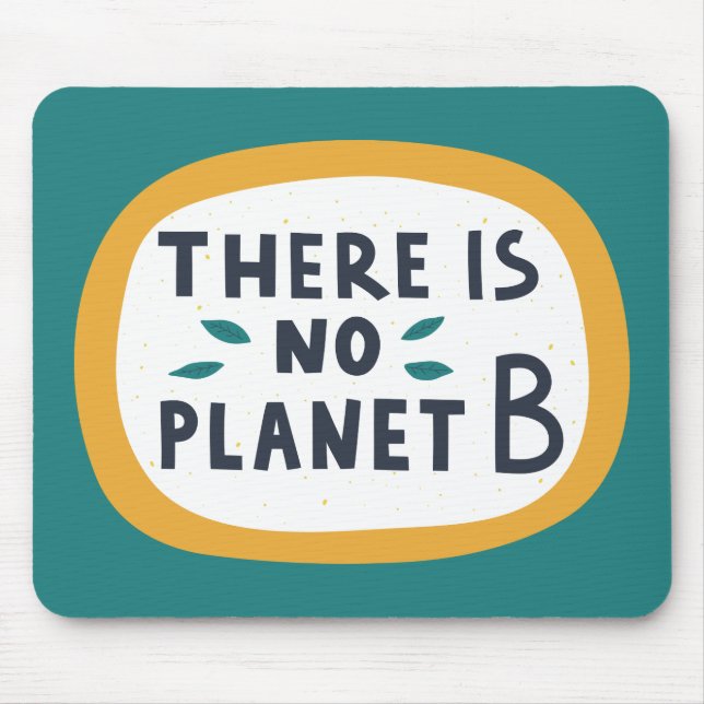 Es gibt keinen Planeten B Mousepad (Vorne)