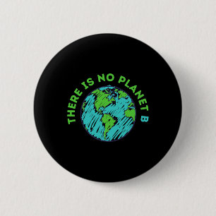 Es gibt keinen Planeten-B-Muttertag Männer Frauen Button
