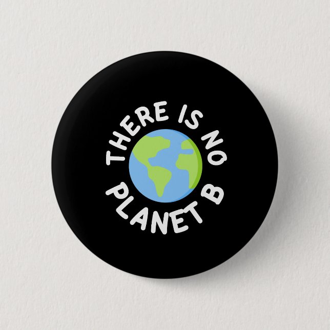 Es gibt keinen Planeten B - Plan B Button (Vorderseite)