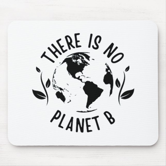 Es gibt keinen Planeten-B-Planeten-Planeten Mousepad (Vorne)
