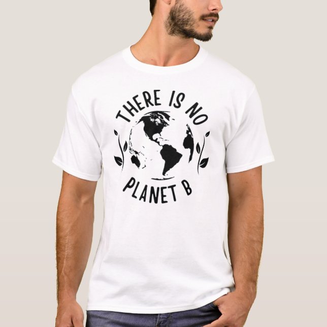 Es gibt keinen Planeten-B-Planeten-Planeten T-Shirt (Vorderseite)