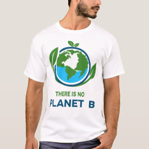 Es gibt keinen Planeten B T-Shirt