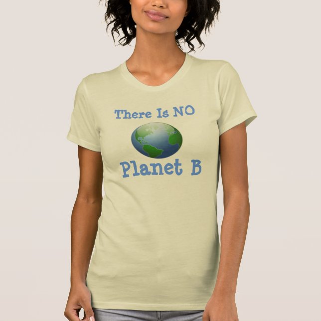 Es gibt KEINEN Planeten B T-Shirt (Vorderseite)