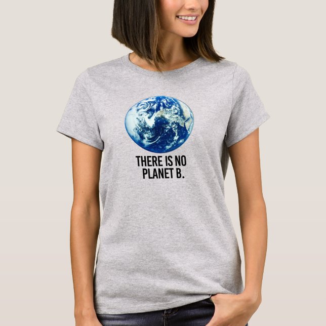 Es gibt keinen Planeten B T-Shirt (Vorderseite)