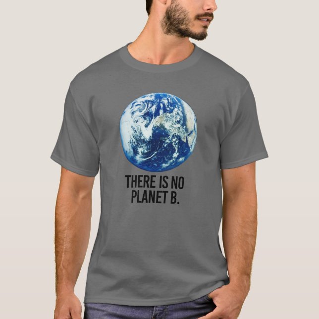 Es gibt keinen Planeten B T-Shirt (Vorderseite)