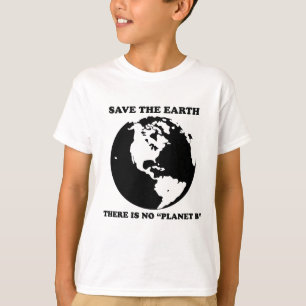 Es gibt keinen Planeten "B " T-Shirt