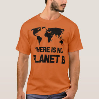 Es gibt keinen Planeten B T-Shirt