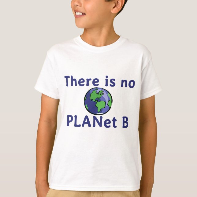 Es gibt keinen Planeten B T-Shirt (Vorderseite)