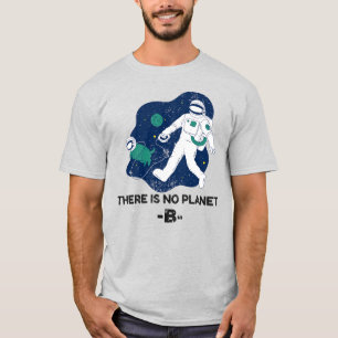 Es gibt keinen Planeten-B-Tag - Erde T-Shirt