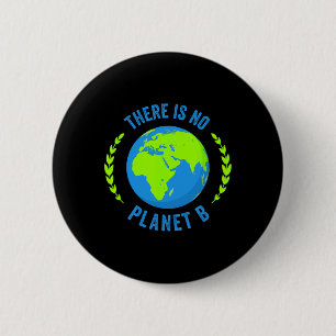 Es gibt keinen Planeten-B-Tag T-Shirt Glol Warmin Button