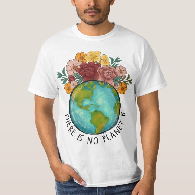 Es gibt keinen Planeten B - Umweltschutz T-Shirt (Vorderseite)
