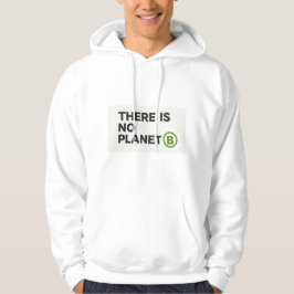 Es gibt keinen Planeten B Umweltschützer Hoodie