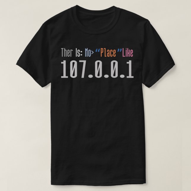 Es gibt keinen Platz wie 127001 Localhost-Programm T-Shirt (Design vorne)