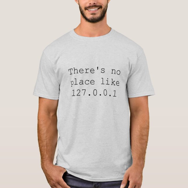 Es gibt keinen Platz wie 127.0.0.1-T - Shirt (Vorderseite)