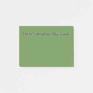 Es gibt keinen Platz wie Arbeit Post-it Klebezettel