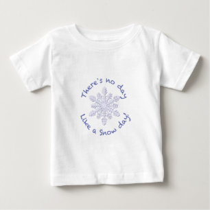 Es gibt keinen Tag wie einen Schneetag! Baby T-shirt