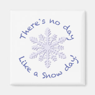 Es gibt keinen Tag wie einen Schneetag! Magnet