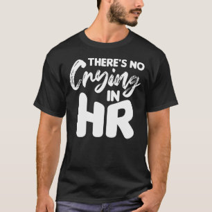 Es gibt keinen Wunder in den Humanressourcen T-Shirt