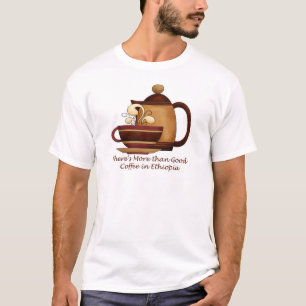 Es gibt mehr als guten Kaffee in Äthiopien T-Shirt